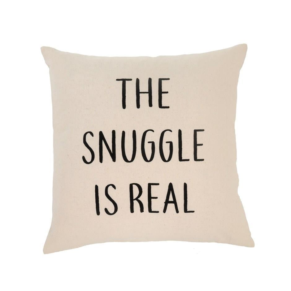 THE SNUGGLE IS REAL CUSHION